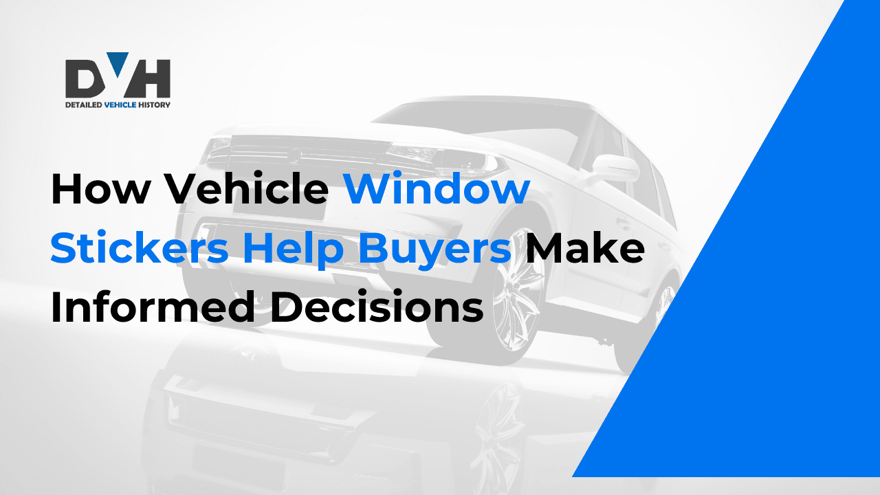 Photo of How Vehicle Window Stickers Help Buyers Make Informed Decisions