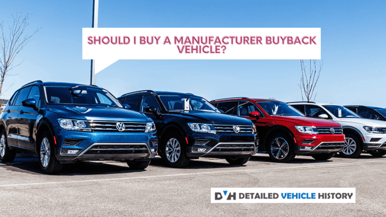 Should I Buy a Manufacturer Buyback Vehicle? (Everything You Need to Know)