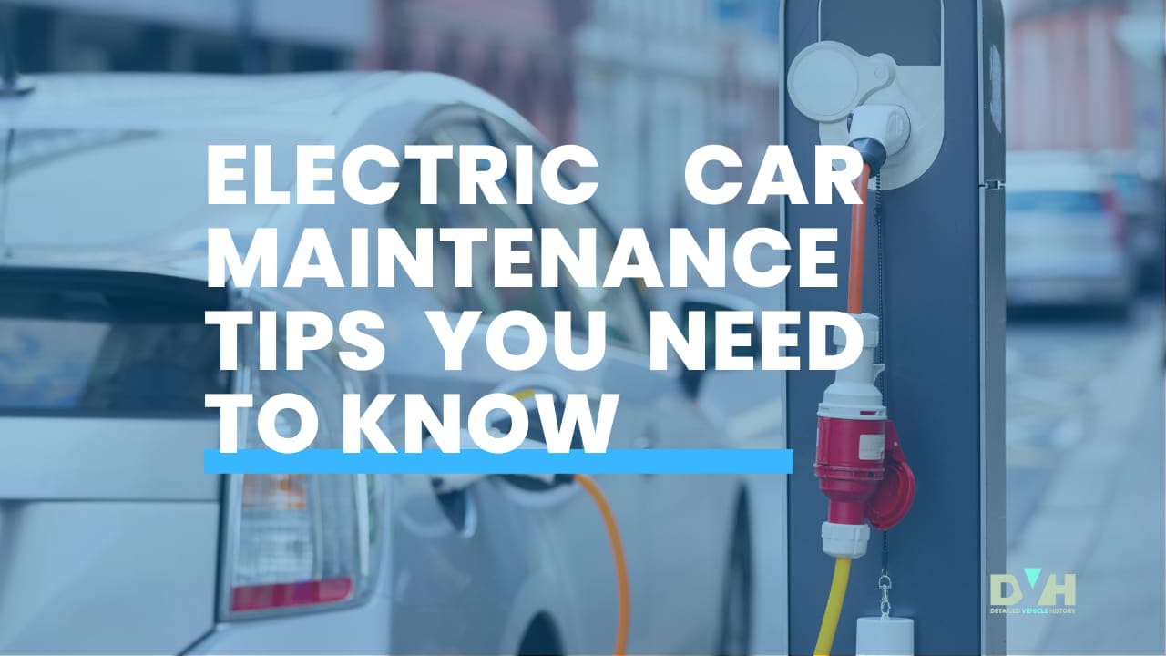 Electric Car Maintenance Tips You Need To Know
