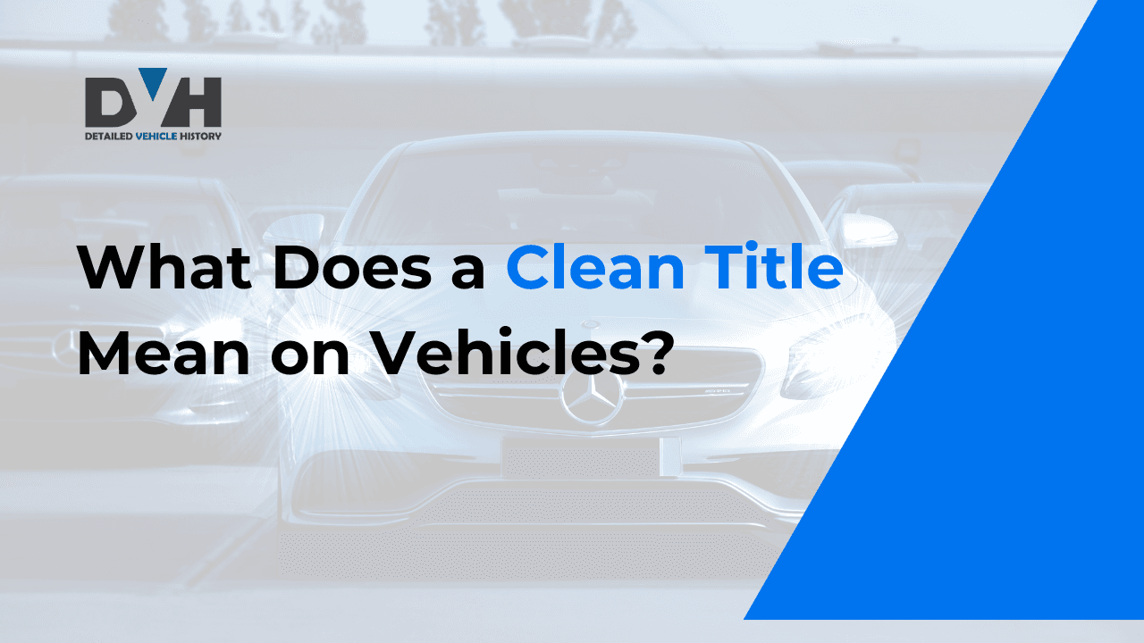 Photo of What Does a Clean Title Mean on Vehicles?