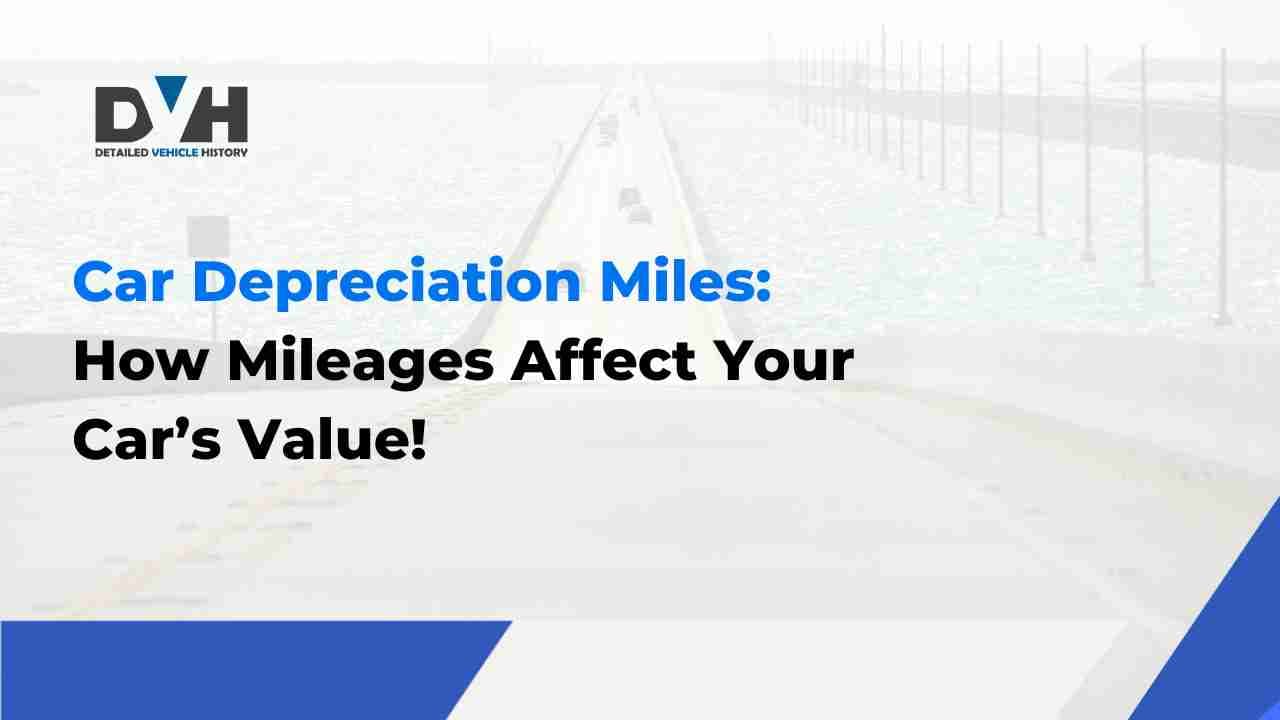 Car Depreciation Miles: How Mileages Affect Your Car’s Value