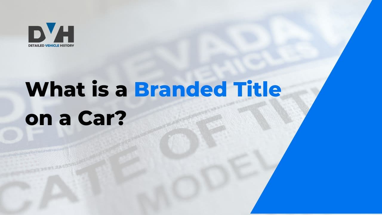 Branded Title on a Car: Meaning, Pros, & Cons Explained