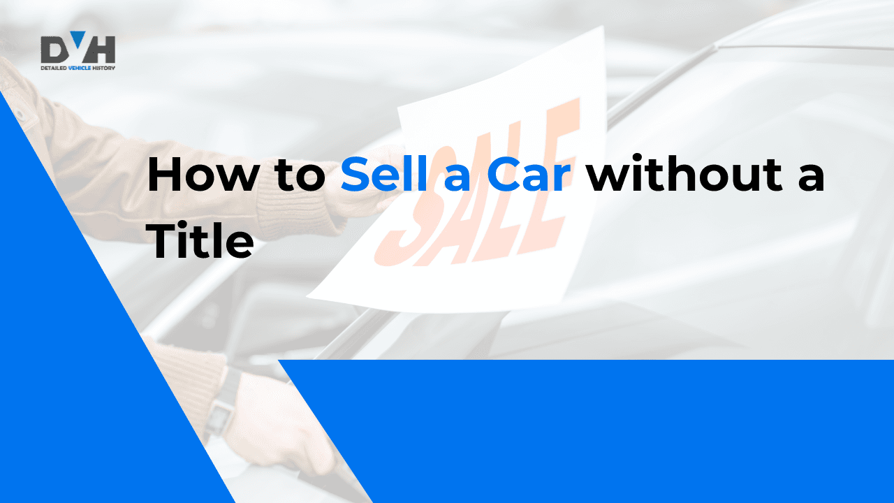 No Title, No Problem? How to Sell Your Vehicle Legally