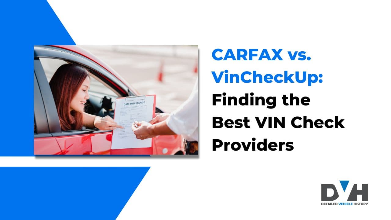 VinCheckUp vs. Carfax: Comparative Reviews Against Detailed Vehicle History