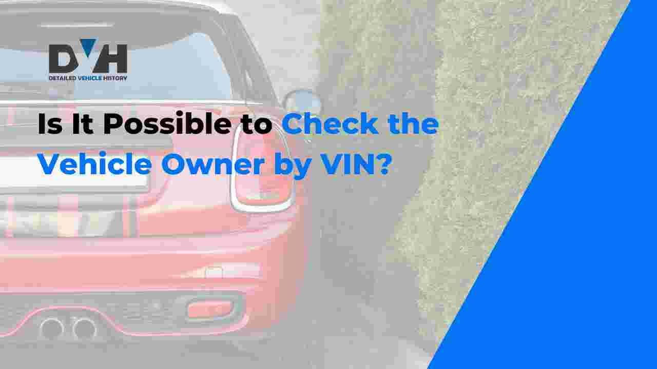 Can I Check Who Owns a Car by VIN? DW