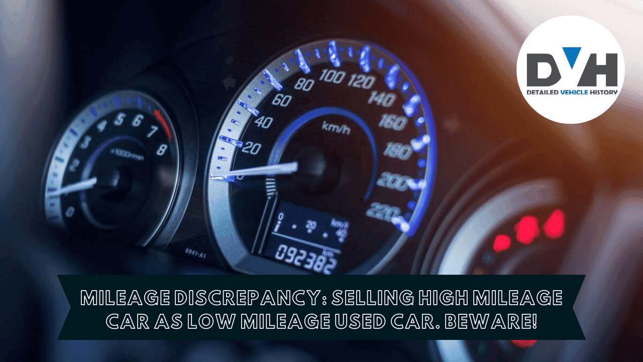 Mileage Discrepancy: Selling High mileage Car as Low mileage Used Car. Beware!
