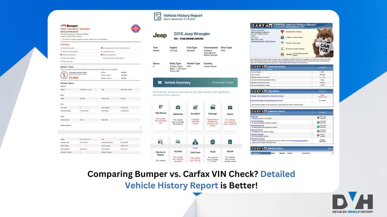 Comparing Bumper vs. Carfax VIN Check? Detailed Vehicle History Report is Better.