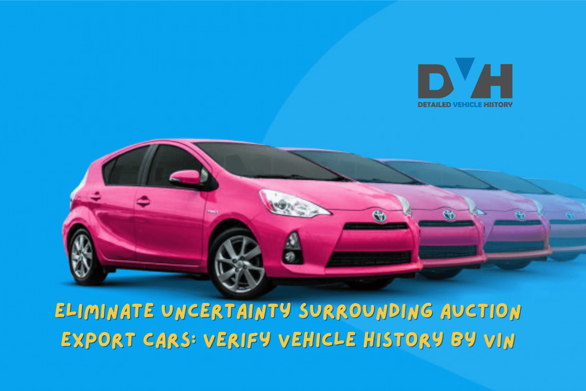 Eliminate Uncertainty Surrounding Auction Export Cars: Verify Vehicle History by VIN