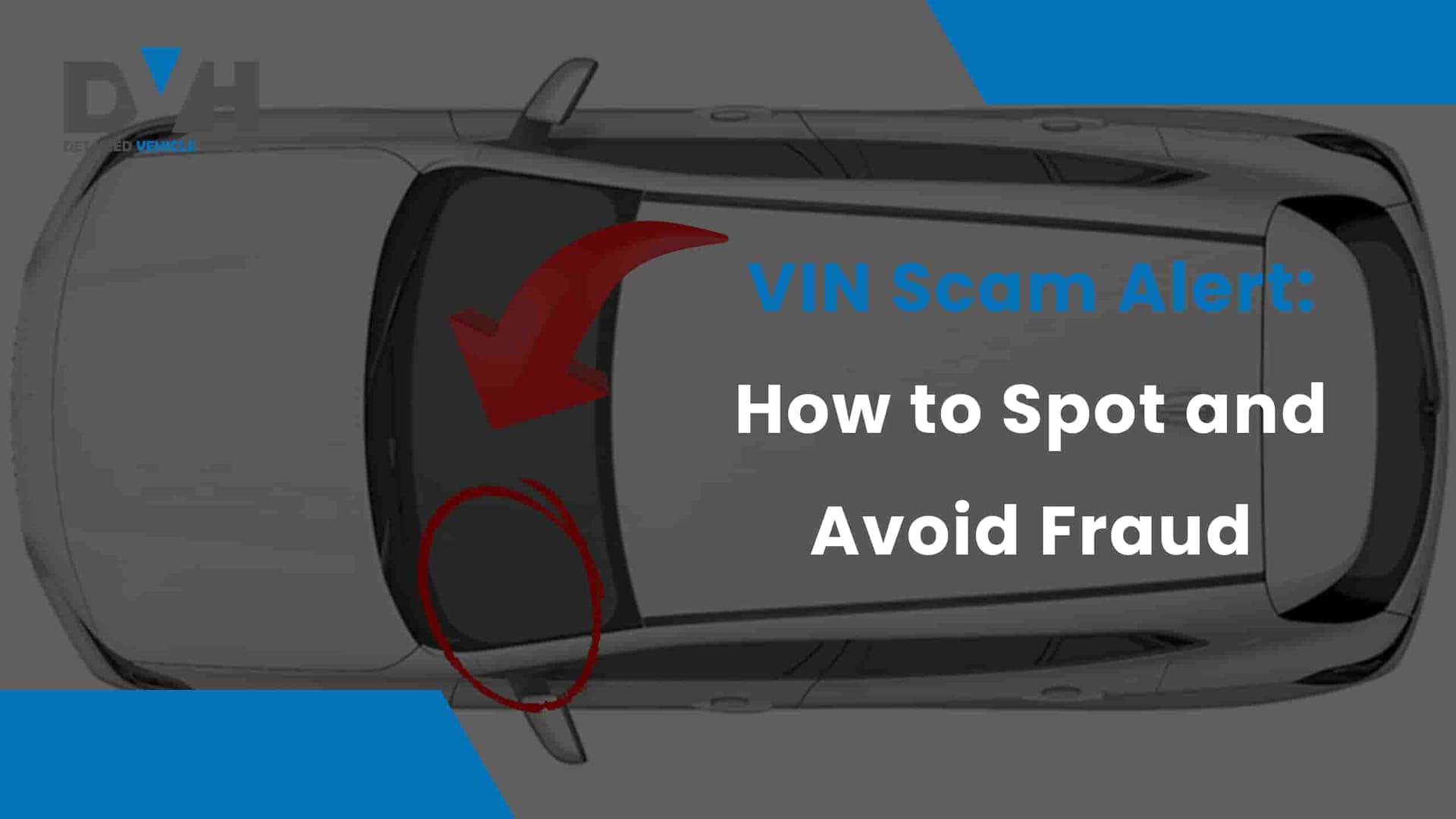 VIN Scam Alert: How to Spot and Avoid Vehicle History Fraud
