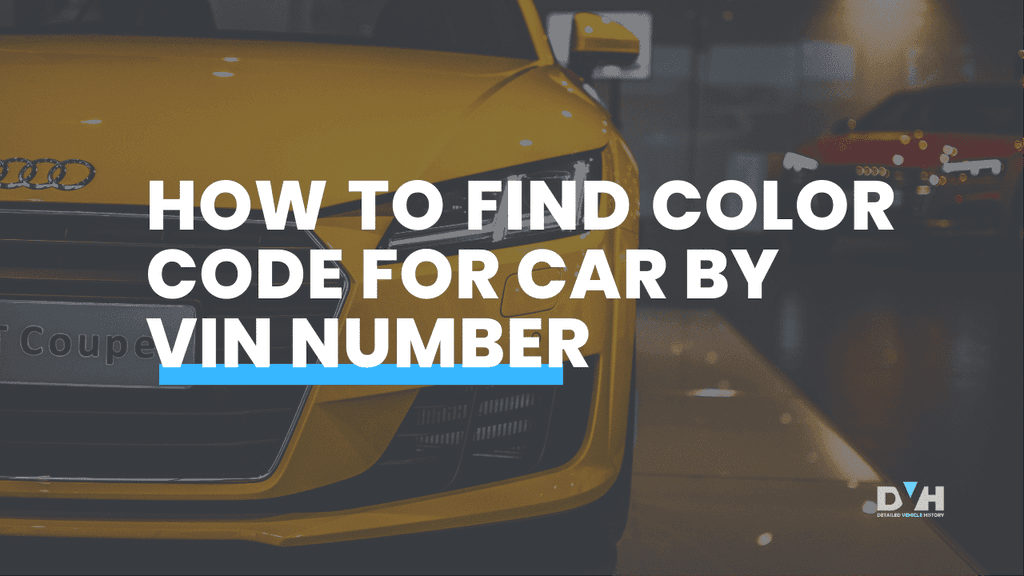 Simple Way To Find Color Code by VIN Number For Your Cars