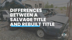 Differences Between A Salvage Title and Rebuilt Title