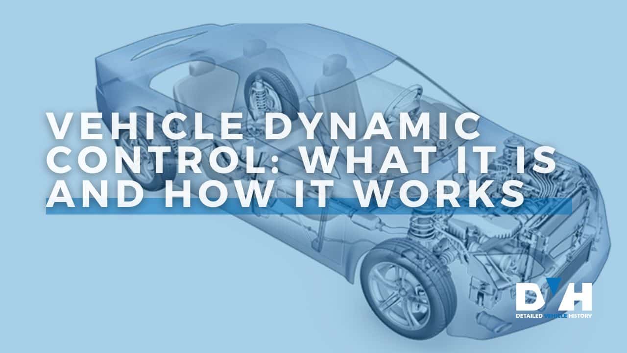 Vehicle Dynamic Control What It Is and How It Works