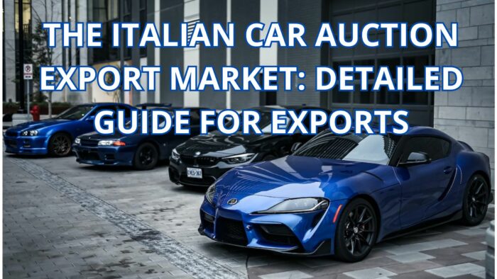The Italian Car Auction Export Market Detailed Guide For Exports