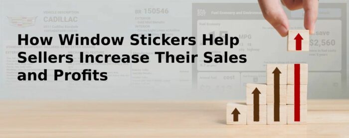 How Window Stickers Help Sellers Increase Their Sales and Profits