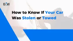 How to Find Out If Your Car Was Towed or Stolen