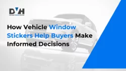 How Vehicle Window Stickers Help Buyers Make Informed Decisions