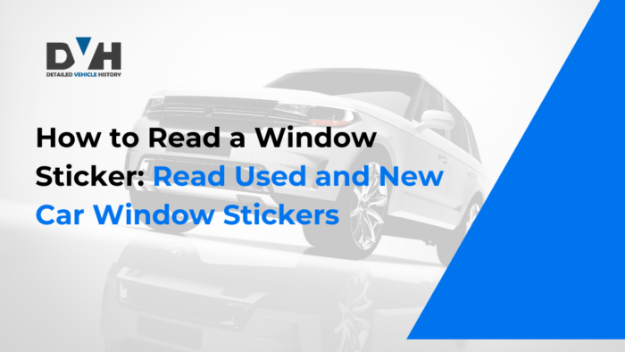 How to Read a Window Sticker: Read Used and New Car Window Stickers