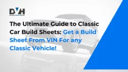 The Ultimate Guide to Classic Car Build Sheets: Get a Build Sheet From VIN For any Classic Vehicle!