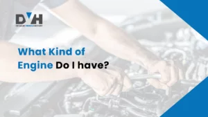 What kind of engine do i have ?