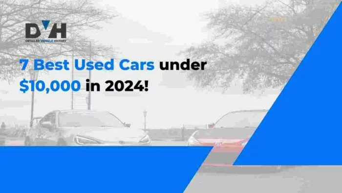 7 Best Used Cars under $10,000 in 2024!