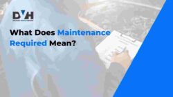 What Does Maintenance Required Mean