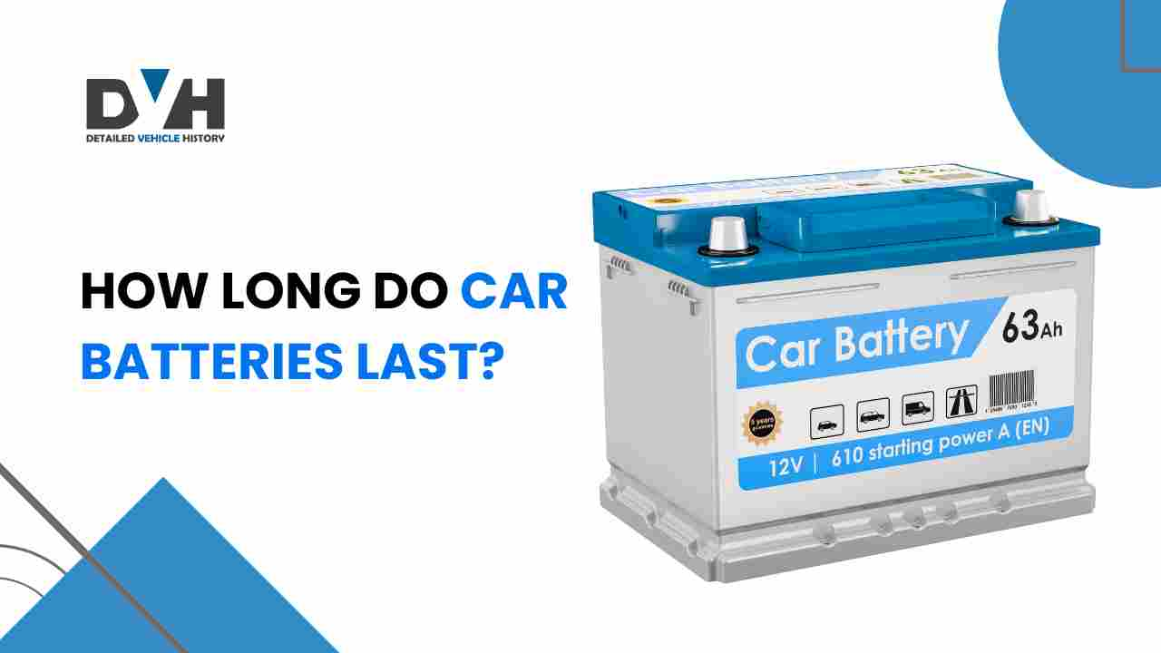 How Long Do Car Batteries Last