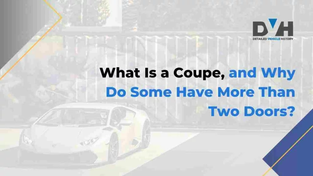 What Is a Coupe, and Why Do Some Have More Than Two Doors