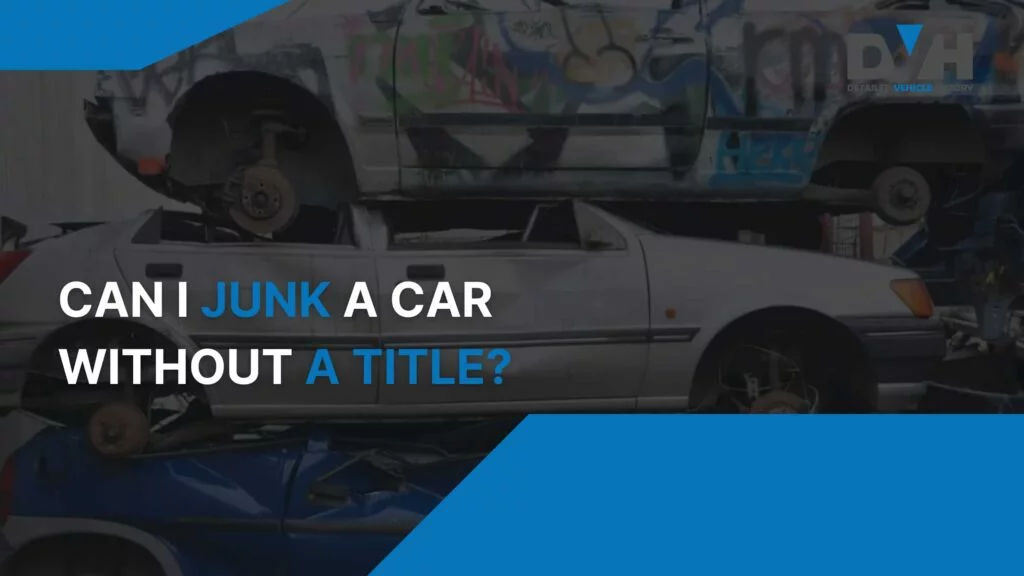 Can I Junk a Car Without a Title?